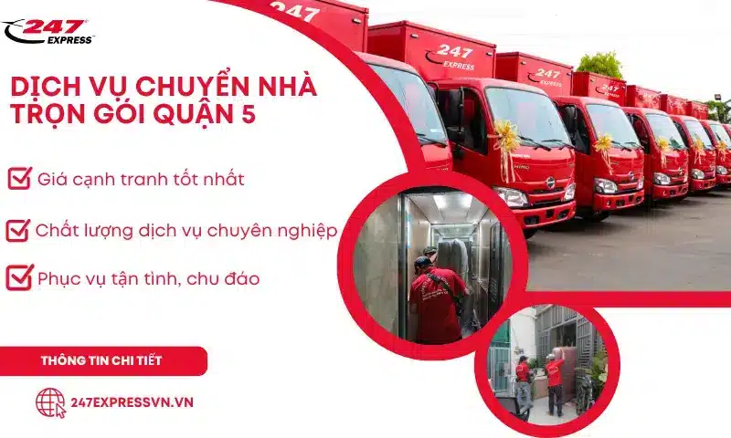 Dịch vụ chuyển nhà quận 5 của Chuyển Nhà 247 với chất lượng dịch vụ chuyên nghiệp và đội ngũ nhân viên giàu kinh nghiệm
